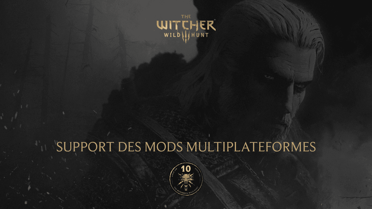 
The Witcher 3 : Wild Hunt – Prise en charge des mods multiplateformes