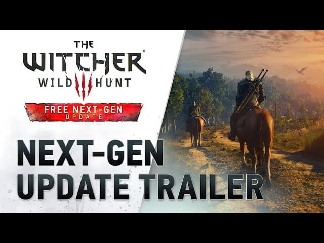 The Witcher 3: Wild Hunt — Complete Edition | Next-Gen Update Trailer